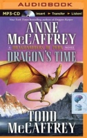 Dragon's Time - Dragonriders of Pern written by Anne McCaffrey and Todd McCaffrey performed by Emily Durante on MP3 CD (Unabridged)